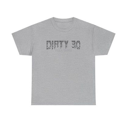 Dirty 30 T Shirt 1---Gildan · 5000