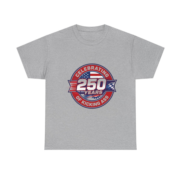 250 Years of Kicking Ass (3) – T-Shirt – Gildan 5000
