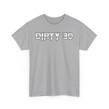 Dirty 30 – T-Shirt – Gildan 5000