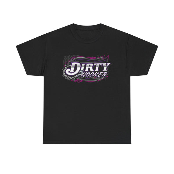 Dirty Hooker – T-Shirt – Gildan 5000