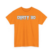 Dirty 30 – T-Shirt – Gildan 5000