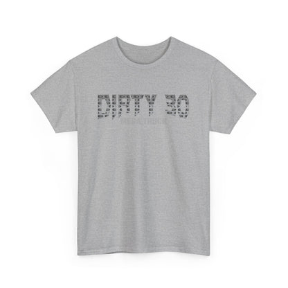 Dirty 30 T Shirt 1---Gildan · 5000