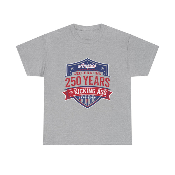 250 Years of Kicking Ass (4) – T-Shirt – Gildan 5000