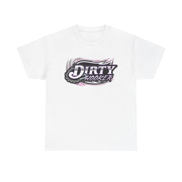Dirty Hooker – T-Shirt – Gildan 5000
