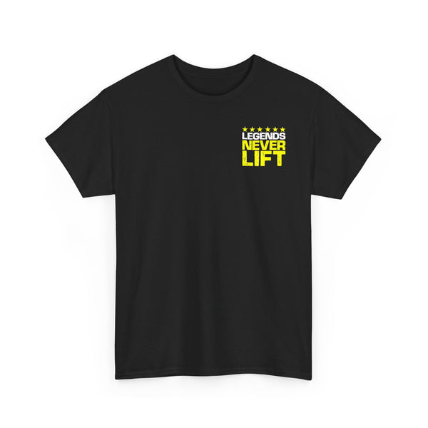 Legends Never Lift – T-Shirt – Gildan 5000