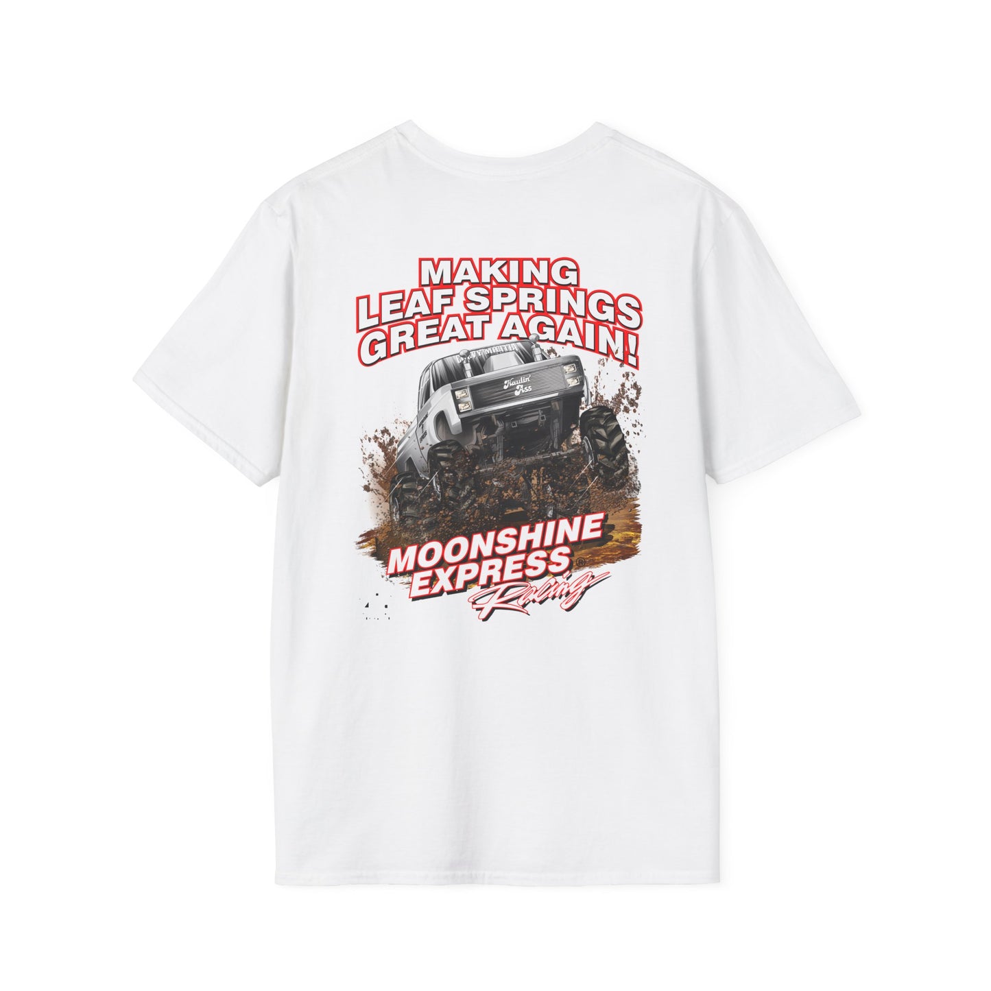 Moonshine Express-Making Leaf Springs Great Again-T Shirt-Full Chest---Gildan Softstyle 64000