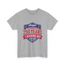 250 Years of Kicking Ass (4) – T-Shirt – Gildan 5000