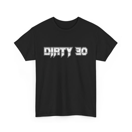 Dirty Thirty T Shirt 2 ---Gildan · 5000